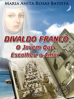 cover image of Divaldo Franco, O Jovem Que Escolheu o Amor